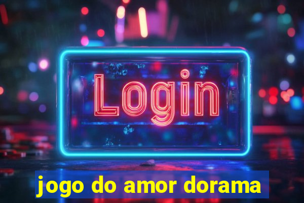 jogo do amor dorama